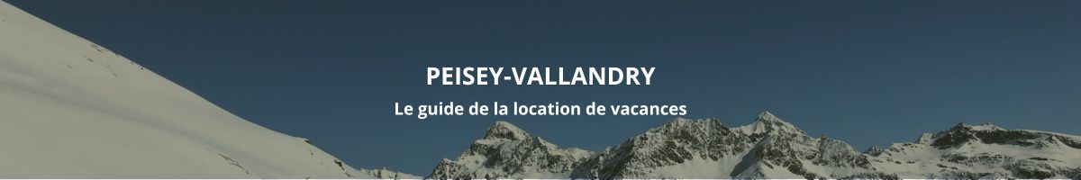 Guide de la location de vacances à Peisey-Vallandry
