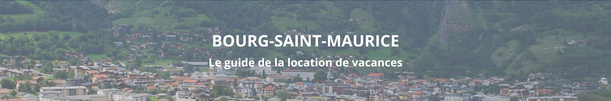 Guide de la location de vacances à Bourg-Saint-Maurice