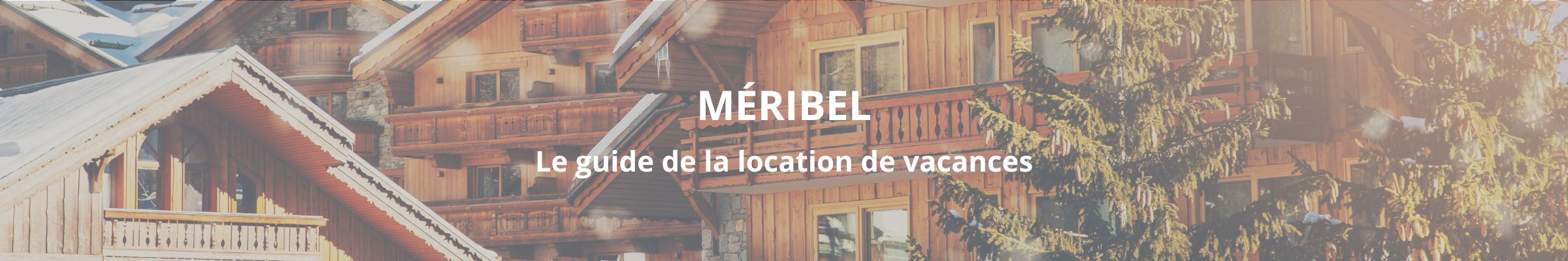 Guide de la location de vacances à Méribel