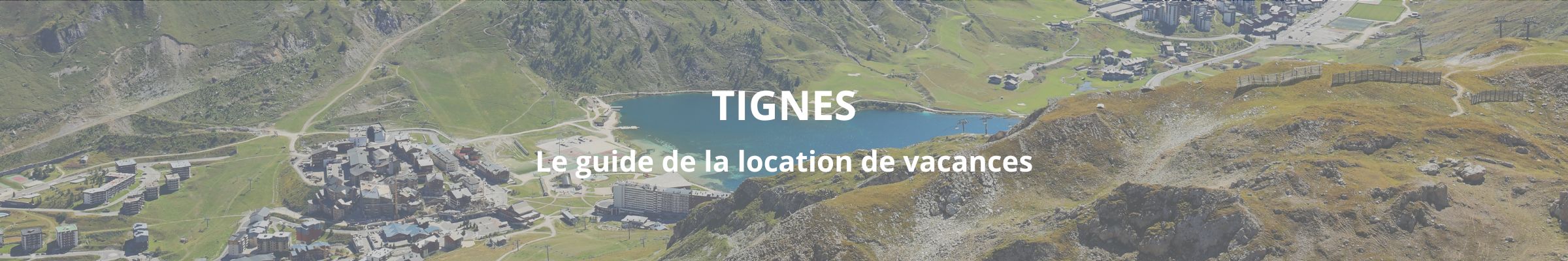 Guide de la location de vacances à Tignes